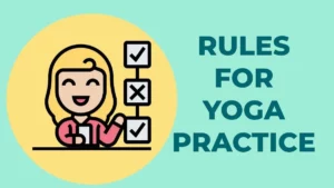 Rules of Yoga Practice